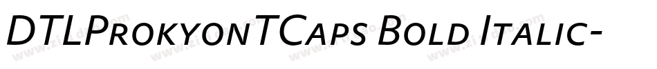 DTLProkyonTCaps Bold Italic字体转换
